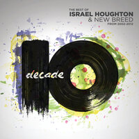 Take the Limits Off / No Limits (Enlarge My Territory) - Israel Houghton