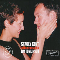 Don't Be That Way - Stacey Kent, Jim Tomlinson, David Newton