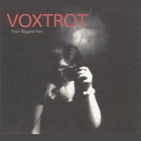 Your Biggest Fan - Voxtrot
