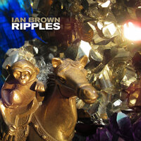 Ripples - Ian Brown