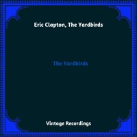 The Train Kept A Rollin' - Eric Clapton, The Yardbirds