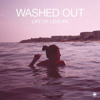 Lately - Washed Out