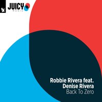 Back to Zero - Robbie Rivera, Denise Rivera, Fonzerelli
