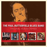 Walkin' Blues - The Paul Butterfield Blues Band