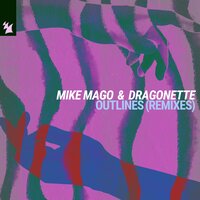 Outlines - Mike Mago, Dragonette
