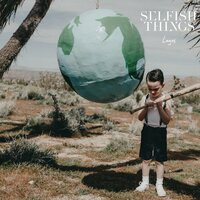 Flood - Selfish Things