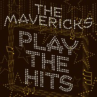 Don't Be Cruel - The Mavericks