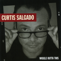 Wiggle Outta This - Curtis Salgado