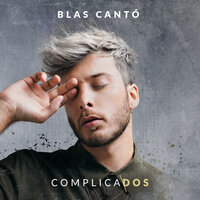 Drunk and Irresponsible - Blas Cantó