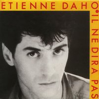 Il ne dira pas - Etienne Daho