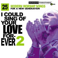 I Could Sing Of Your Love Forever (Over The Mountains . . ) - Delirious?
