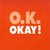O.K.